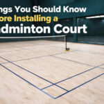 Things You Should Know Before Installing a Badminton Court