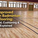 BWF Approved Wooden Badminton Court Flooring: Teak Wood, Cushioning & PU Finish Explained