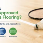 What is BWF Approved Sports Flooring? Benefits, Standards, and Applications